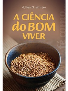 Baixar A Ci&ecirc;ncia do Bom Viver pdf, epub, eBook