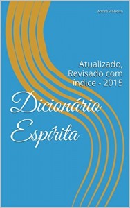 Baixar Dicion&aacute;rio Esp&iacute;rita 2015: Atualizado, Revisado com &iacute;ndice – 2015 pdf, epub, eBook