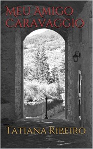 Baixar Meu Amigo Caravaggio pdf, epub, eBook