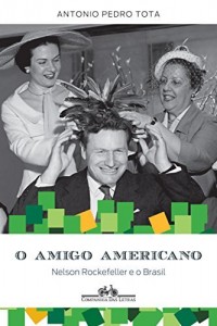 Baixar O amigo americano – Nelson Rockefeller e o Brasil pdf, epub, eBook