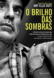 Baixar O brilho das sombras: A história real de um homem que voltou do coma com talento para a arte (e o que a ciência tem feito para entender o cérebro humano) pdf, epub, eBook