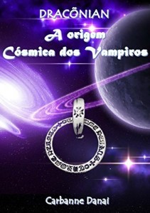Baixar Drac&ocirc;nian A Aurora C&oacute;smica dos Vampiros: Uma nova dimens&atilde;o sobre os vampiros pdf, epub, eBook