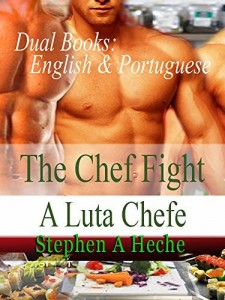 Baixar Chef Luta – Chef Fight – Dual Book: English &Portugeuse: Hot & Sexy Competition – Hot & Sexy Concorrência pdf, epub, eBook