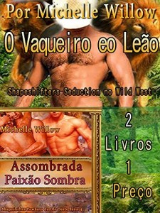 Baixar The Cowboy and the Lion & assombrada Sombras Passion – Ghostly Lobo Shapeshifters: Shapeshifters Seduction in the Wild West – 2 Livros 1 Preço pdf, epub, eBook