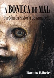 Baixar A BONECA DO MAL: Paródia da história de Annabelle pdf, epub, eBook