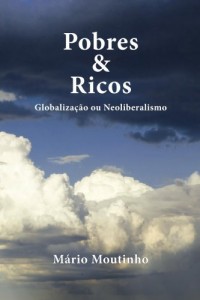 Baixar Pobres e Ricos: Globaliza&ccedil;&atilde;o ou neoliberalismo pdf, epub, eBook