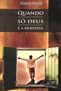 Baixar Quando s&oacute; Deus &eacute; a resposta pdf, epub, eBook