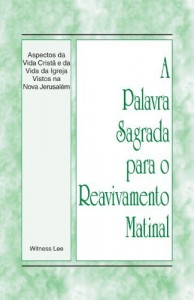 Baixar A Palavra Sagrada para o Reavivamento Matinal – Aspectos da Vida Crist&atilde; e da Vida da Igreja Vistos na Nova Jerusal&eacute;m pdf, epub, eBook