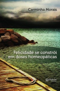 Baixar Felicidade se Constrói em Doses Homeopáticas pdf, epub, eBook