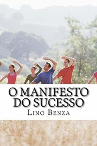 Baixar O manifesto do sucesso: Lino A. Benza (1) pdf, epub, eBook