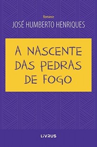Baixar A Nascente das Pedras de Fogo pdf, epub, eBook
