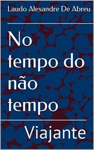 Baixar No tempo do não tempo: Viajante pdf, epub, eBook
