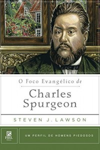 Baixar O Foco Evangélico de Charles Spurgeon (Um perfil de Homens Piedosos) pdf, epub, eBook
