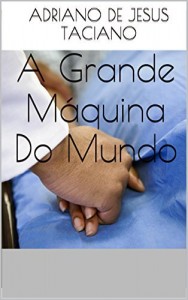 Baixar A Grande Máquina Do Mundo pdf, epub, eBook