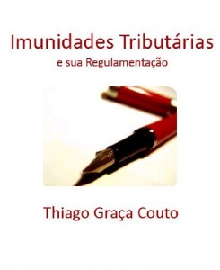 Baixar Imunidades Tribut&aacute;rias e sua Regulamenta&ccedil;&atilde;o pdf, epub, eBook