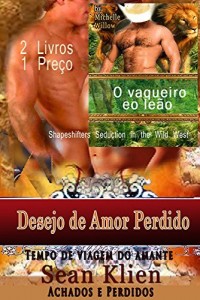 Baixar Desejo de Amor Perdido – Tempo de viagem do amante Achados e Perdidos – E – O vaqueiro eo leão – Shapeshifters Seduction in the Wild West -2 Livros 1 Preço pdf, epub, eBook