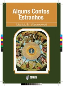 Baixar Alguns Contos Estranhos (10 anos da Oficina de Escritores) pdf, epub, eBook