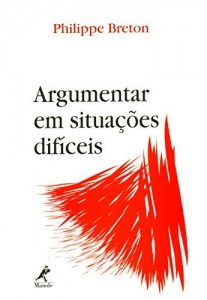 Baixar Argumentar em Situa&ccedil;&otilde;es Dif&iacute;ceis pdf, epub, eBook