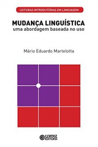 Baixar Mudança linguística: uma abordagem baseada no uso (Coleção Leituras Introdutórias em Linguagem) pdf, epub, eBook