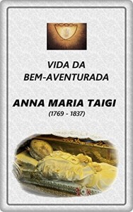 Baixar VIDA DA BEM-AVENTURADA ANNA MARIA TAIGI (com notas) pdf, epub, eBook