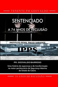 Baixar Tenente PM Geovaldo 74 Anos de Reclusão: Um testemunho de fé – Uma transformação de vida pdf, epub, eBook
