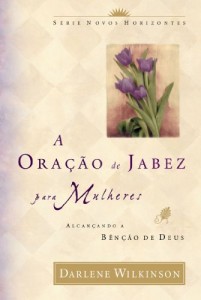 Baixar A oração de Jabez para mulheres – Alcançando a Bênção de Deus pdf, epub, eBook