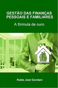 Baixar Gestão das finanças pessoais e familiares: A fórmula de ouro pdf, epub, eBook