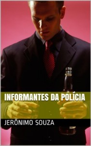 Baixar Informantes da Pol&iacute;cia (Informa&ccedil;&atilde;o Livro 1) pdf, epub, eBook