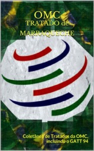 Baixar OMC  TRATADO de MARRAQUECHE: Coletânea de Tratados da OMC,  incluindo o GATT 94 (Direito Transparente Livro 18) pdf, epub, eBook