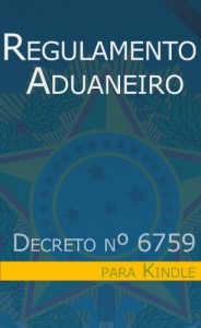 Baixar Regulamento Aduaneiro – Decreto n&ordm; 6759 pdf, epub, eBook