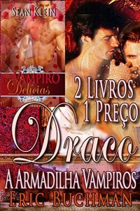 Baixar Draco – A Armadilha Vampiros: do Vampiro Delícias: 2 Livros 1 Preço: 2 Livros 1 Preço: Vampiro anseia por seu passado e Cupcakes pdf, epub, eBook