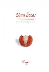Baixar Duas bocas: Hist&oacute;rias de comida e sexo pdf, epub, eBook