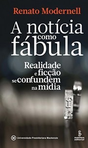 Baixar A notícia como fábula: realidade e ficção se confundem na mídia pdf, epub, eBook