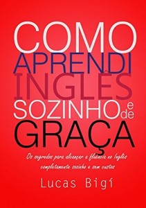 Baixar Como Aprendi Ingl&Ecirc;s Sozinho E De Gra&Ccedil;a pdf, epub, eBook