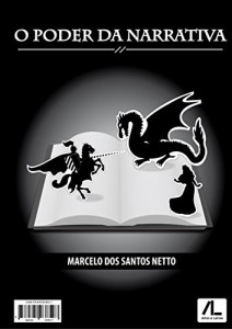 Baixar O poder da narrativa: técnicas, macetes e recursos literários para conquistar o leitor pdf, epub, eBook