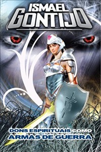 Baixar DONS ESPIRITUAIS COMO ARMAS DE GUERRA. (UNÇÃO E PODER Livro 3) pdf, epub, eBook