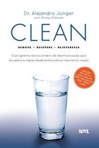 Baixar Clean: O programa revolucionário de desintoxicação que recupera a capacidade autocurativa natural do corpo pdf, epub, eBook
