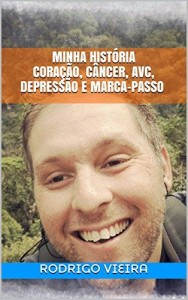 Baixar MINHA HISTÓRIA DE SUPERAÇÃO: MINHA HISTÓRIA: CORAÇÃO (duas vezes), CÂNCER, DEPRESSÃO, AVC OU AVE (duas vezes) e MARCA-PASSO. Tudo superado através das TRILHAS da Floresta da Tijuca. pdf, epub, eBook