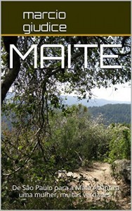 Baixar Maitê: De São Paulo para a Mata Atlântica uma mulher, muitas verdades! pdf, epub, eBook