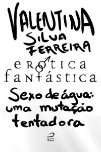 Baixar Er&oacute;tica Fant&aacute;stica – Sexo de &aacute;gua: uma muta&ccedil;&atilde;o tentadora pdf, epub, eBook