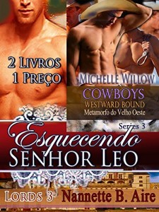 Baixar Esquecendo Senhor Leo – Untamable Armadilha Senhor Trevor Seduced: O Untamable Senhor Series of Regency Seduction, Livro 3 e Cowboys Westward Bound, Shapeshifter Cowboys pdf, epub, eBook