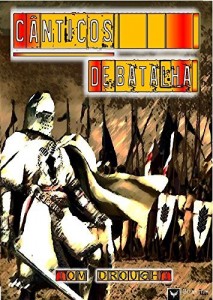 Baixar C&acirc;nticos de Batalha (A Can&ccedil;&atilde;o da Guerra Livro 1) pdf, epub, eBook