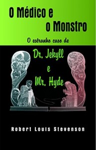 Baixar O Médico e o Monstro (Clássicos do Terror e Suspense Livro 1) pdf, epub, eBook