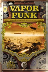 Baixar Vaporpunk: relatos steampunk publicados sob as ordens das suas majestades pdf, epub, eBook