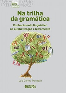 Baixar Na trilha da gramática: conhecimento linguístico na alfabetização e letramento (Coleção biblioteca básica de alfabetização e letramento) pdf, epub, eBook