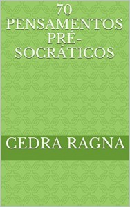 Baixar 70 Pensamentos Pré-Socráticos pdf, epub, eBook