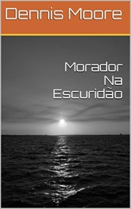 Baixar Morador Na Escurid&atilde;o pdf, epub, eBook