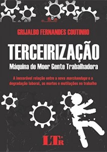 Baixar Terceirização – Máquina de Moer Gente Trabalhadora pdf, epub, eBook
