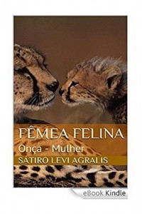 Baixar Femea Felina, Onca – Mulher: Pedos, o Jovem – II (Eros, Pedos, Polis, Tanatos Livro 6) pdf, epub, eBook