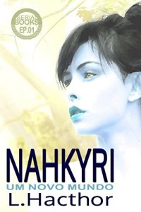 Baixar Nahkyri – Um Novo Mundo: Epis&oacute;dio 1 pdf, epub, eBook